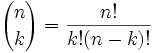 binomial n choose k <em>=</em> n! / k!(n-k)!